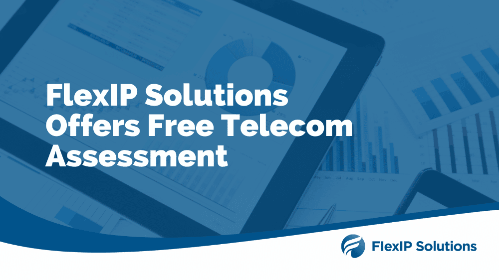 FlexIP Solutions Offers Free Telecom Assessment